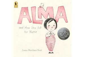 Alma and How She Got Her Name: (A Heartwarming Story About Family History and the Meaning of Names - For Kids Ages 3-8)