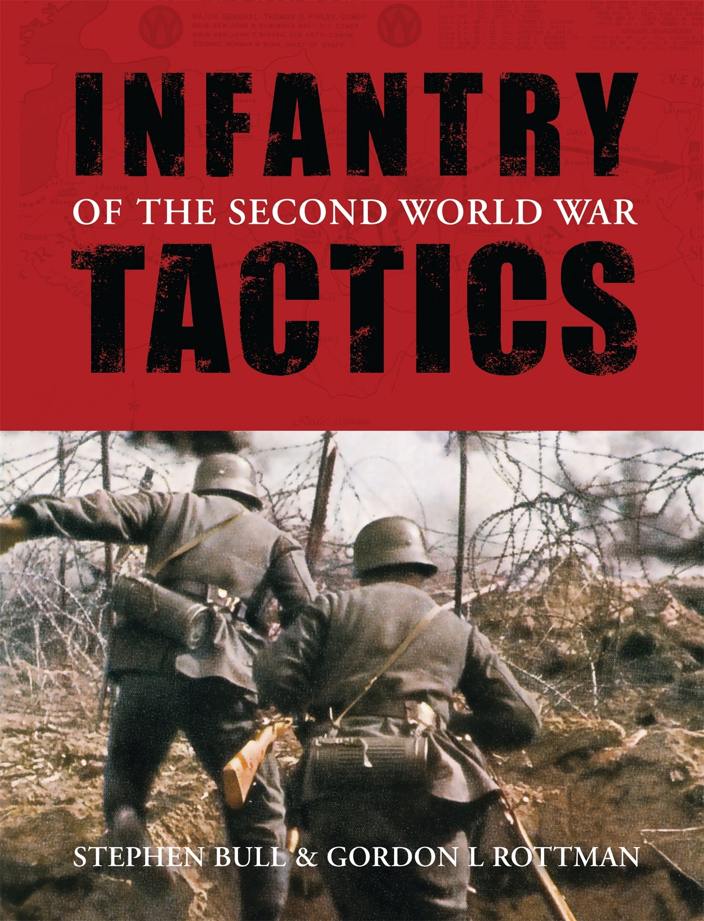 Infantry Tactics of the Second World War: Stephen Bull, Gordon L. Rottman:  9781846032820: Books - Amazon.ca