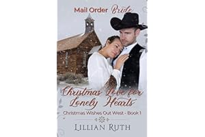Christmas Love for Lonely Hearts: Christmas Wishes Out West Book 1, Mail Order Brides