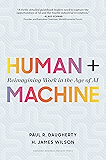 Human + Machine: Reimagining Work in the Age of AI