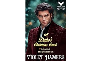 A Duke’s Christmas Carol: A Holiday Historical Regency Romance Novel (The Dukes of Sin Book 9)