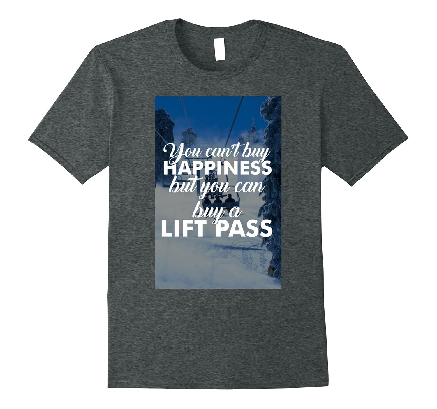 You Can't Buy Happiness But You Can Buy a Lift Pass Ski Tee-ANZ