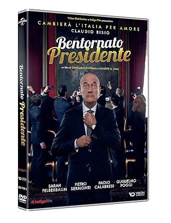 Bentornato Presidente Amazon It Claudio Bisio Sarah Felberbaum Pietro Sermonti Claudio Bisio Sarah Felberbaum Film E Tv