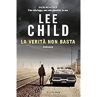 La verità non basta: Le avventure di Jack Reacher (Italian Edition) book cover La verità non basta: Le avventure di Jack Reacher (Italian Edition) book cover