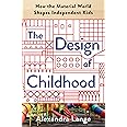 The Design of Childhood