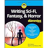 Writing Sci-Fi, Fantasy, &amp; Horror For Dummies (For Dummies (Language &amp; Literature))