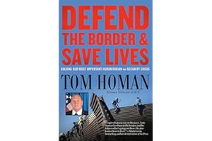 Defend the Border and Save Lives: Solving Our Most Important Humanitarian and Security Crisis