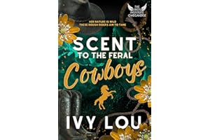 Scent to the Feral Cowboys: A Standalone Why Choose Romance (The Eros Institute Omegaverse Book 2)