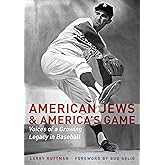 American Jews and America's Game: Voices of a Growing Legacy in Baseball