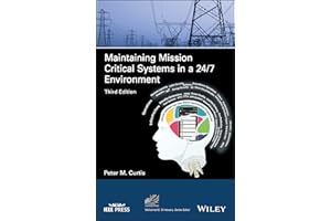 Maintaining Mission Critical Systems in a 24/7 Environment (IEEE Press Series on Power and Energy Systems)