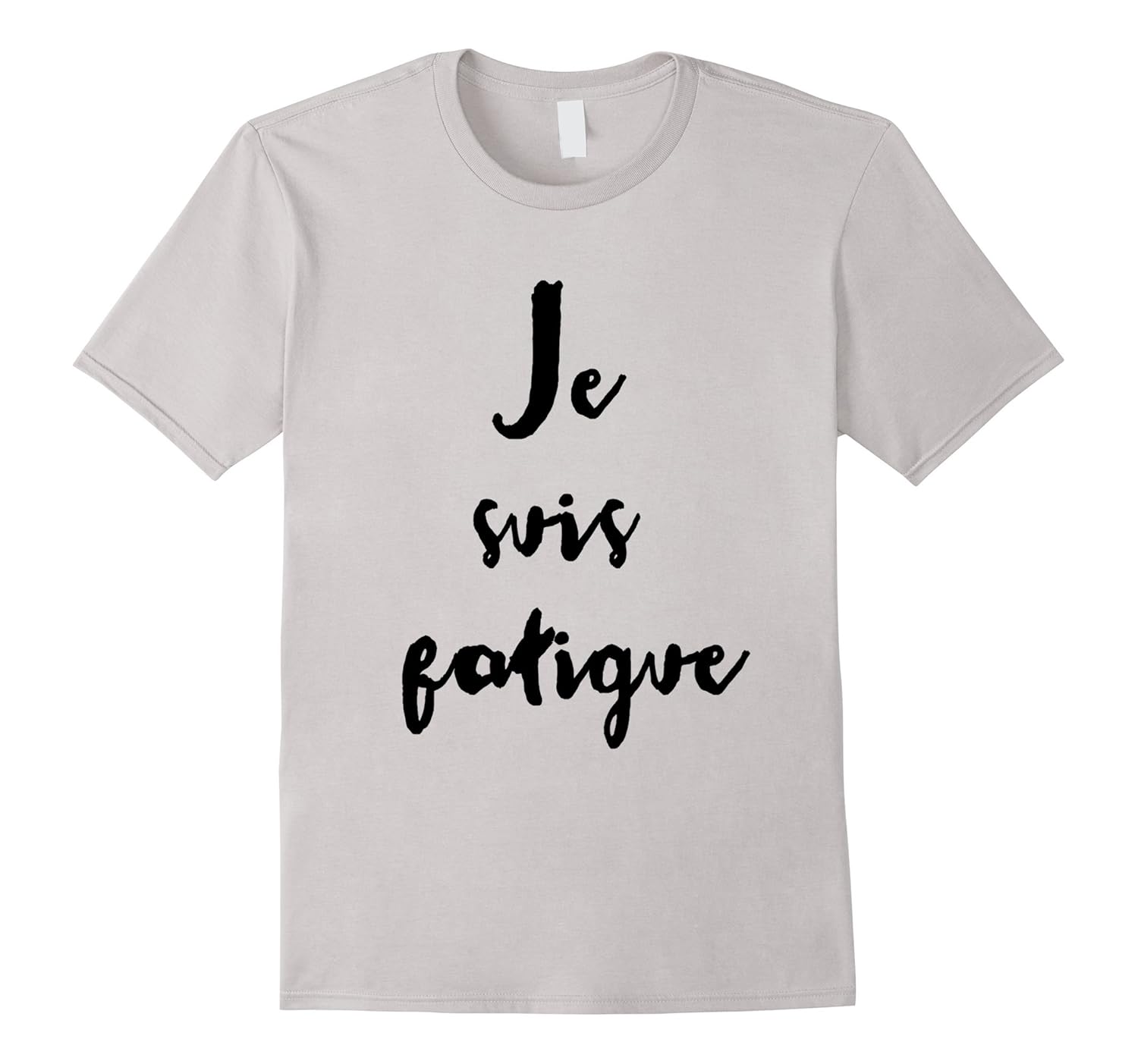 Je Suis Fatigue I Am Tired French Slogan TShirtArt Artshirtee