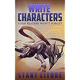 Write Characters Your Readers Won't Forget (Toolkits for Emerging Writers Book 1)