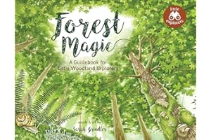 Forest Magic: A Guidebook for Little Woodland Explorers