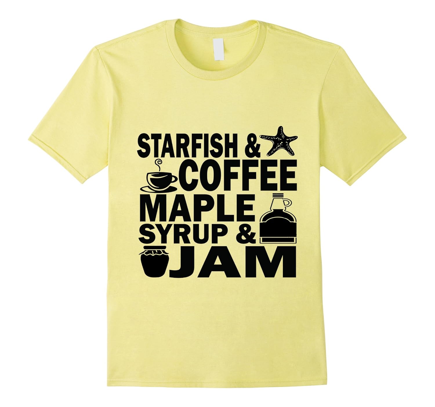 Starfish & Coffee, Maple Syrup & Jam Tshirt TeeArt Artvinatee