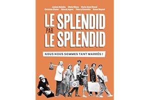 Le Splendid par le Splendid, nous nous sommes tant marrés ! - 50e anniversaire de la troupe culte (French Edition)
