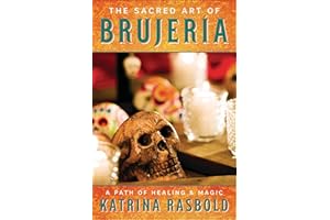The Sacred Art of Brujeria: A Path of Healing & Magic