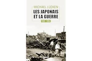 Les Japonais et la guerre: 1937-1952 (French Edition)
