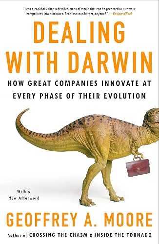 Download Dealing with Darwin: How Great Companies Innovate at Every Phase of Their Evolution PDF