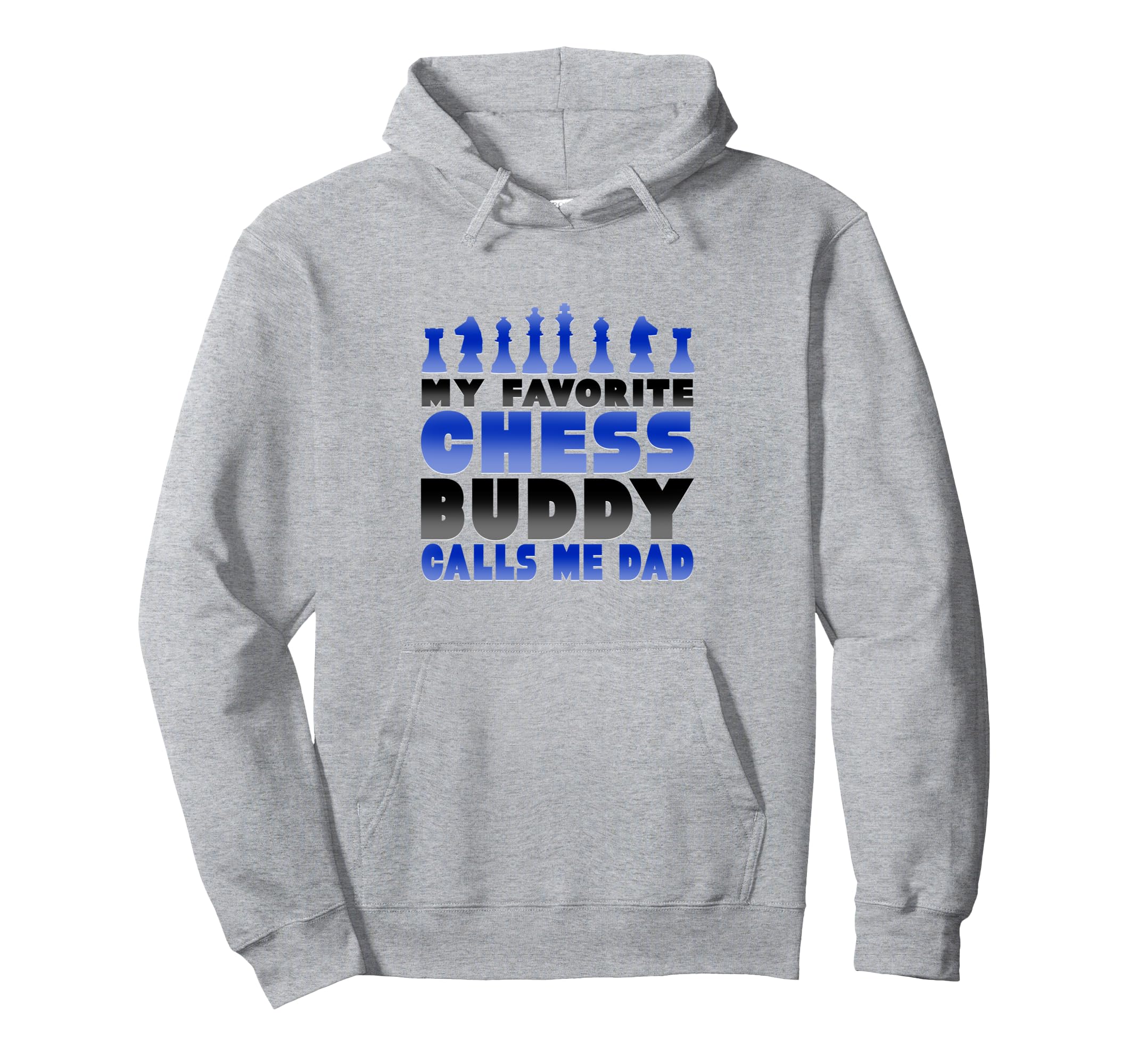 Chess Player Humor Favorite Chess Buddy Calls Me Dad Chess Pullover Hoodie
