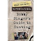 Supernatural: Bobby Singer's Guide to Hunting