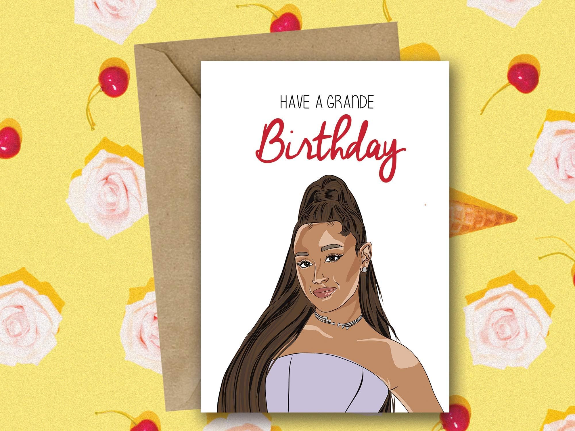 Ariana Grande Birthday Card | Have A Grande Birthday | Celebrity Birthday Card (A6)
