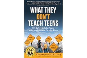 What They Don't Teach Teens: Life Safety Skills for Teens and the Adults Who Care for Them