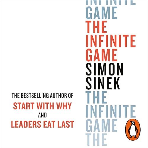 Download The Infinite Game: How Great Businesses Achieve Long-lasting Success PDF