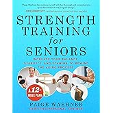 Strength Training for Seniors: Increase your Balance, Stability, and Stamina to Rewind the Aging Process
