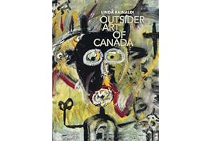 Outsider Art of Canada: What else can art be like?