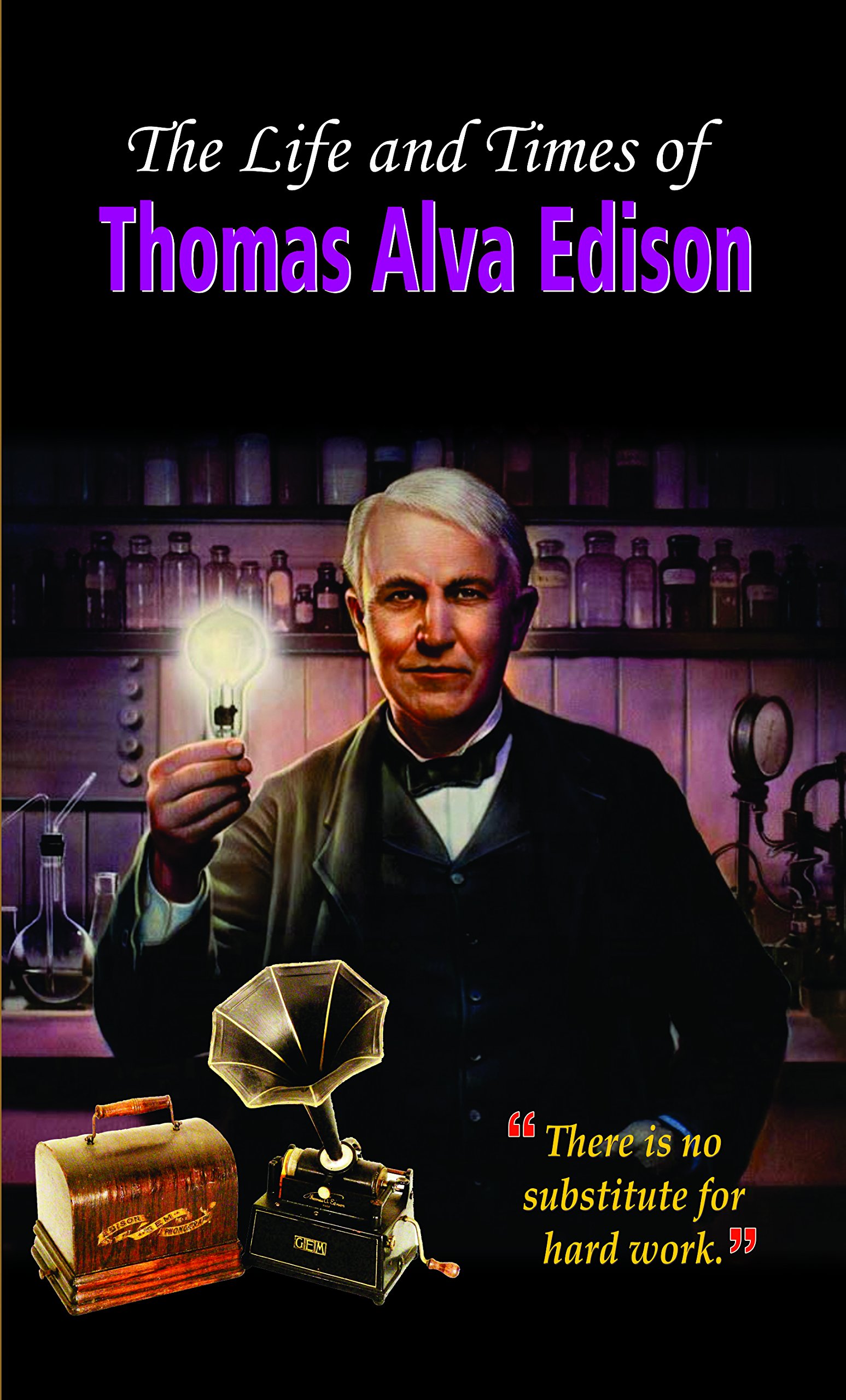The Life And Times Of Thomas Alva Edison Mishra Vinod Kumar 9788184302882 Amazon Com Books