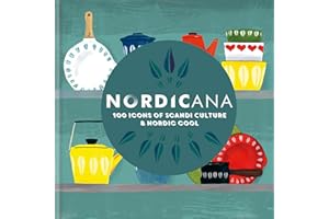 Nordicana: 100 Icons of Nordic Cool & Scandi Style