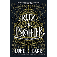 Ritz and Escoffier: The Hotelier, The Chef, and the Rise of the Leisure Class book cover