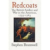 Redcoats: The British Soldier and War in the Americas, 1755–1763