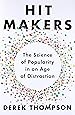 Hit Makers: The Science of Popularity in an Age of Distraction