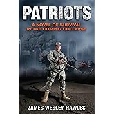 Patriots: A Novel of Survival in the Coming Collapse