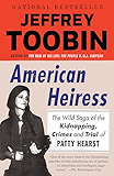 American Heiress: The Wild Saga of the Kidnapping, Crimes and Trial of Patty Hearst