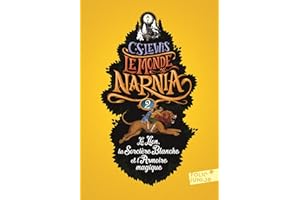 Le Monde de Narnia (Tome 2) - Le Lion, la Sorcière Blanche et l'Armoire magique (French Edition)