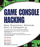 Game Console Hacking: Xbox, PlayStation, Nintendo, Game Boy, Atari and Sega