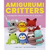 Amigurumi Critters: 25 Imaginative Crochet Designs for All Skill Levels
