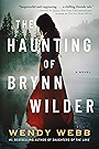 The Haunting of Brynn Wilder: A Novel