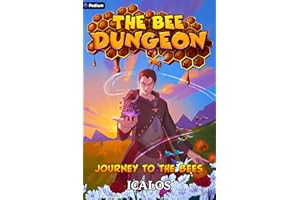 Journey to the Bees: A Dungeon-Core LitRPG (The Bee Dungeon Book 4)
