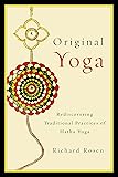 Original Yoga: Rediscovering Traditional Practices of Hatha Yoga