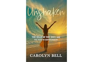 Unshaken: The Roar of the Soul and the Path to Empowerment