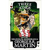 Three Kings: Edited by George R. R. Martin (Wild Cards)