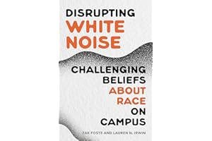 Disrupting White Noise: Challenging Beliefs about Race on Campus