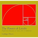 The Power of Limits: Proportional Harmonies in Nature, Art, and Architecture