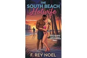 The South Beach Hotwife: Power Moves (An Interracial Hotwife Romance)