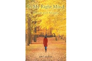 In My Right Mind: My Life with Epilepsy