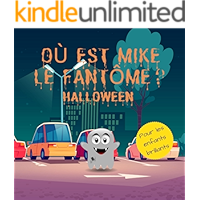 Où Est Mike Le Fantôme? Halloween : Un Livre Amusant De Recherche Et De Découverte Pour Les Enfants Brillants De 2 À 4… book cover Où Est Mike Le Fantôme? Halloween : Un Livre Amusant De Recherche Et De Découverte Pour Les Enfants Brillants De 2 À 4… book cover