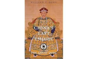 China's Last Empire: The Great Qing (History of Imperial China Book 6)